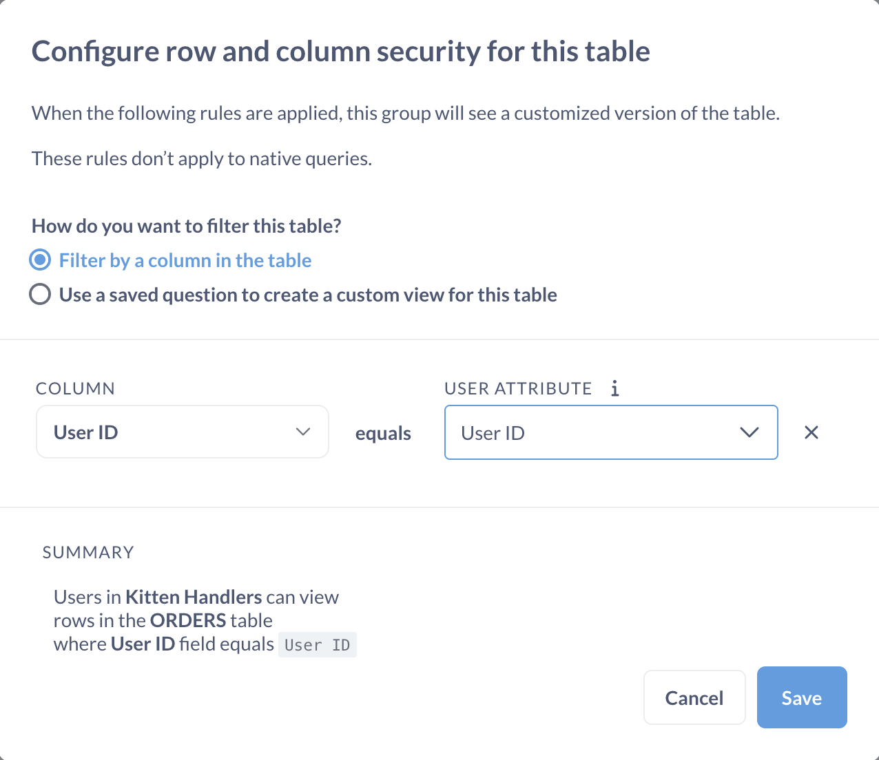Adding row and column security to the Orders table by filtering the orders by the User ID column. Users will only see orders that correspond to their user_id attribute.